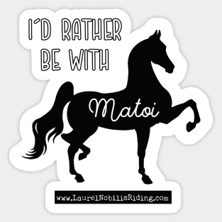 I'd Rather Be With Matoi Sticker